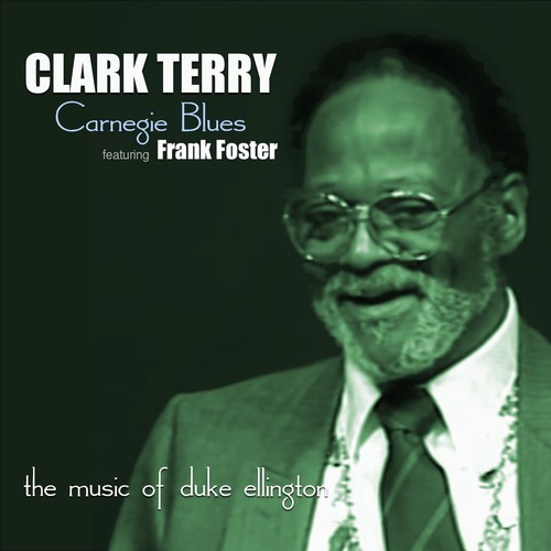 Clark Terry - Carnegie Blues (Music of Duke Ellington)