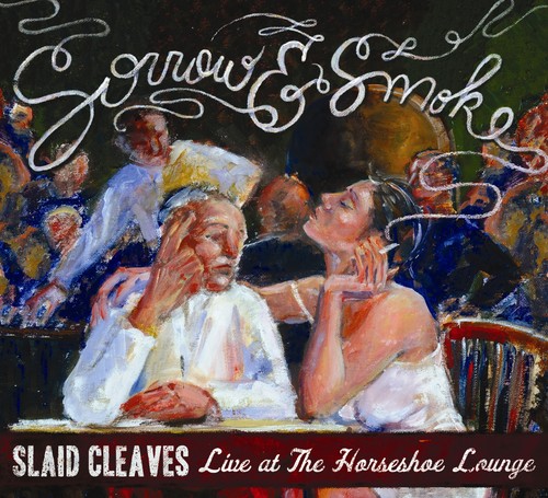 Slaid Cleaves - Sorrow & Smoke