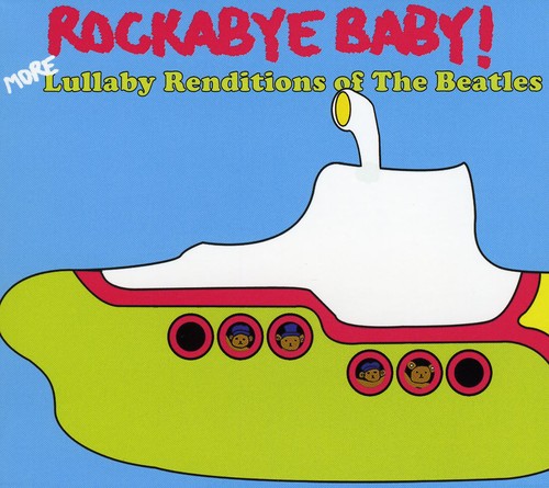 Rockabye Baby! - More Lullaby Renditions of the Beatles