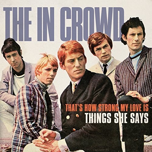 The in Crowd - That's How Strong My Love Is / Things She Says