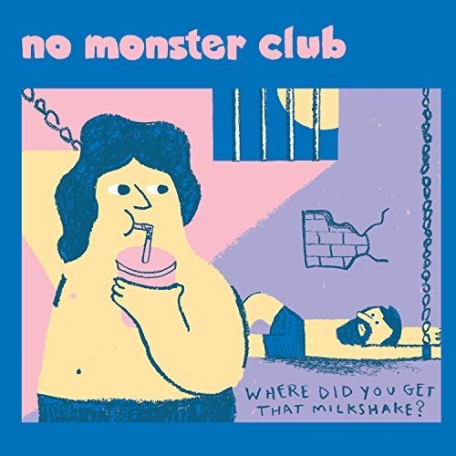 No Monster Club - Where Did You Get That Milkshake