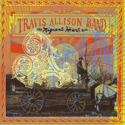 Travis Allison Band - Migrant Heart