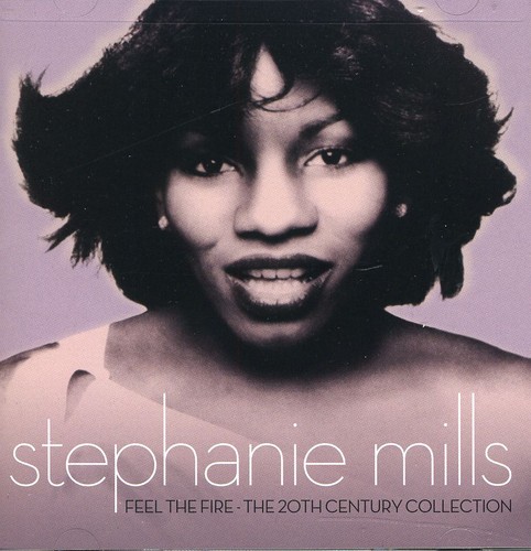 Stephanie Mills - Feel the Fire - the 20th Century Collection