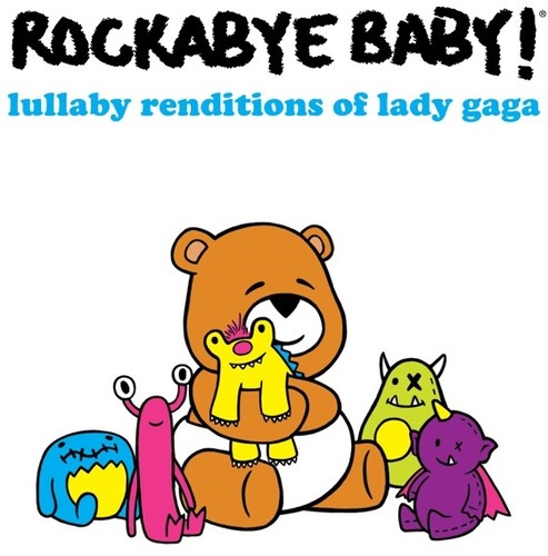 Rockabye Baby! - Lullaby Renditions of Lady Gaga
