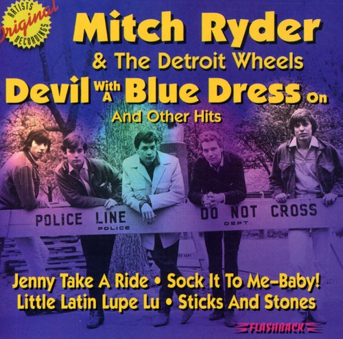 Mitch Ryder & The Detroit Wheels - Devil with a Blue Dress on & Other Hits