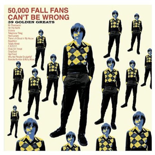 The Fall - 50,000 Fall Fans Can't Be Wrong: 39 Golden Greats