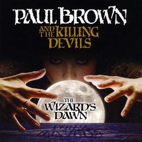 Paul Brown & The Killing Devils - Wizard's Dawn