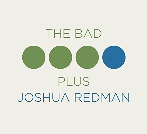 Joshua Redman - Bad Plus Joshua Redman