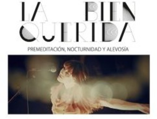 La Bien Querida - Premeditacion Nocturnidad Y Alevosma (the Movie)