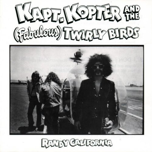 Randy California - Kapt. Kopter & The (Fabulous) Twirly Birds [Import]