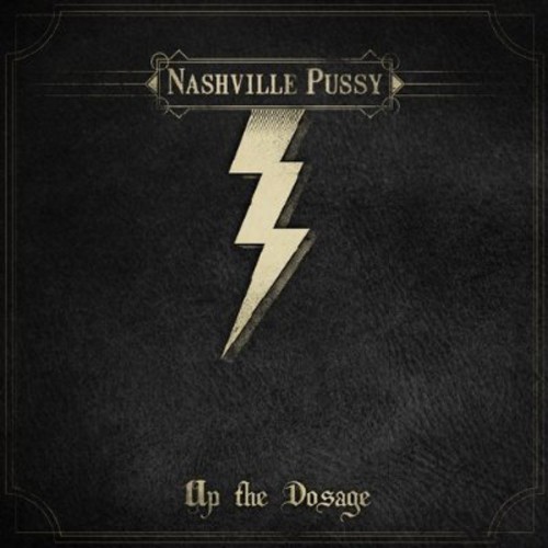 Nashville Pussy - Up The Dosage [Limited Edition]