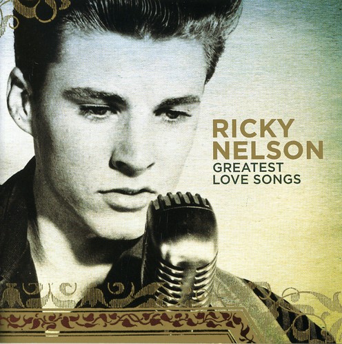 Rick Nelson - Greatest Love Songs