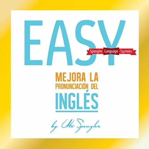 Easy Language: Mejora La Pronunciacion Del Ingles