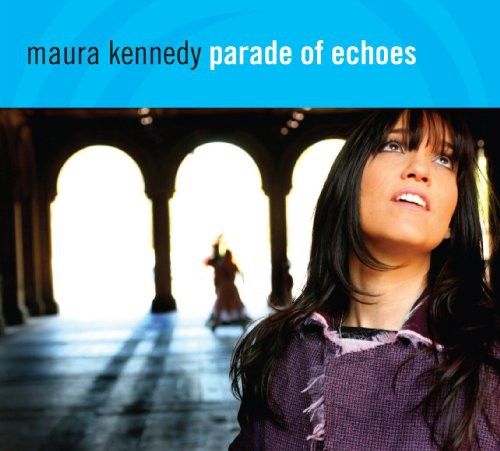 Maura Kennedy - Parade of Echoes