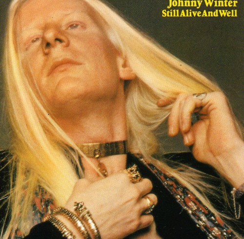 Johnny Winter - Still Alive and Well