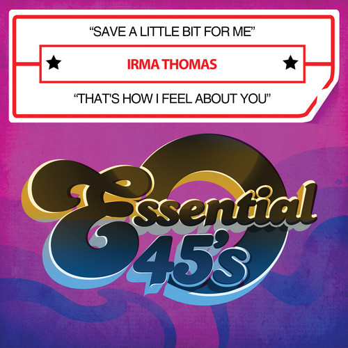 Irma Thomas - Save a Little Bit for Me / That's How I Feel About
