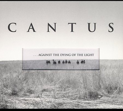 Cantus - Against the Dying of the Light