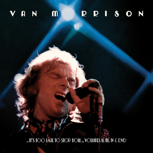 Van Morrison - ..It's Too Late To Stop Now...Volumes II, III & IV [Box Set 3CD/DVD]
