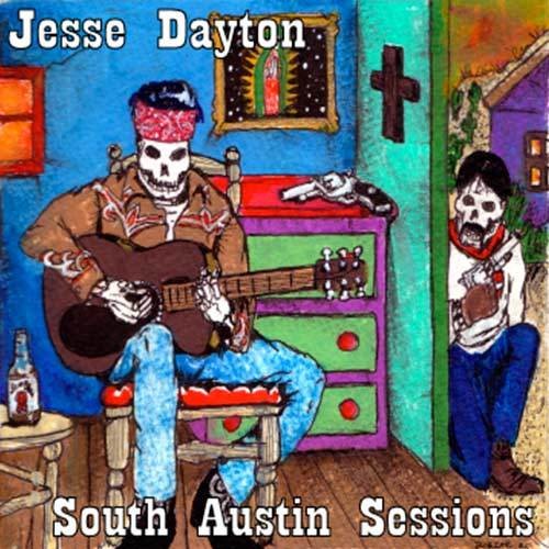 Jesse Dayton - South Austin Sessions
