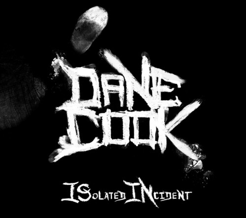 Dane Cook - Isolated Incident