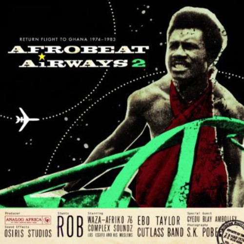Afrobeat Airways 2: Return Flight to Ghana 1974-83