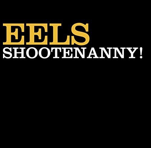 Eels - Shootenanny! [Vinyl]