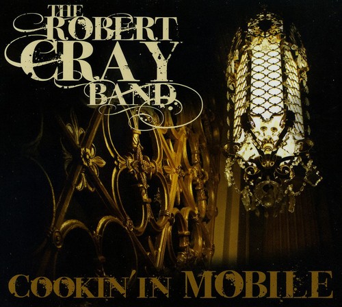 The Robert Cray Band - Coockin' In Mobile