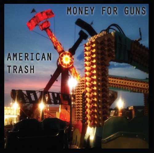 Money For Guns - American Trash