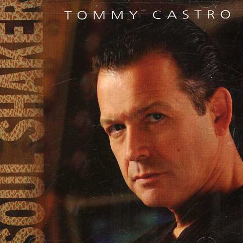 Tommy Castro - Soul Shaker