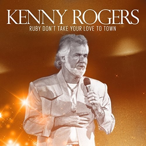 Kenny Rogers - Ruby Don't Take Your Love to Town