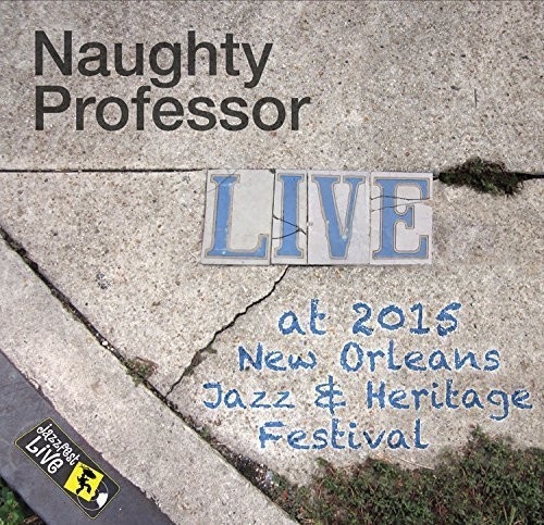 Naughty Professor - Jazzfest 2015