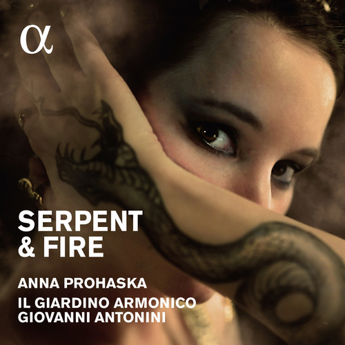 Anna Prohaska / Il Giardino Armonico / Antonini - Serpent & Fire: Music By Purcell / Handel