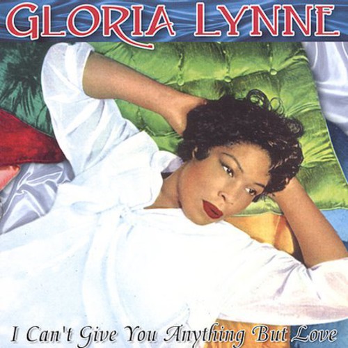 Gloria Lynne - I Can't Give You Anything But Love