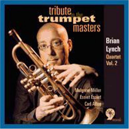 Brian Lynch - Tribute To The Trumpet Masters