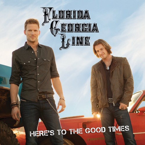Florida Georgia Line - Here's to the Good Times