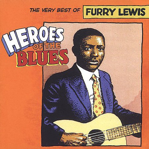 Furry Lewis - Heroes of the Blues: Very Best of