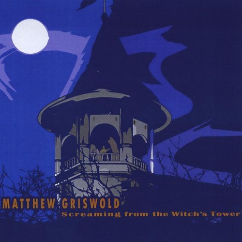 Matthew Griswold - Screaming from the Witch's Tower
