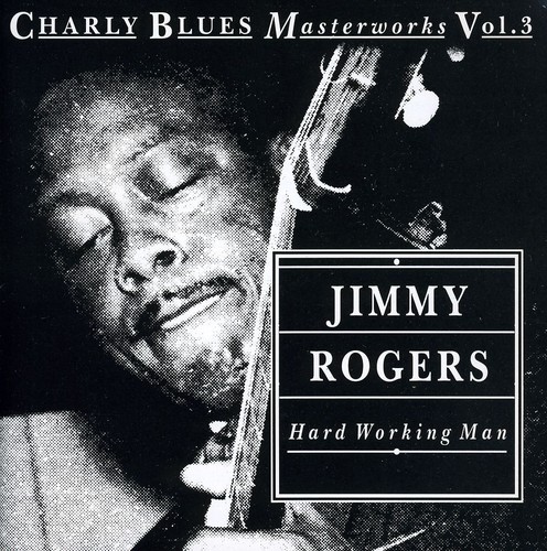 Jimmy Rogers - Hard Working Man