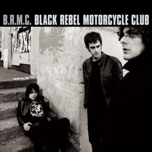 Black Rebel Motorcycle Club - Black Rebel Motorcycle Club [Remastered][Bonus Tracks]
