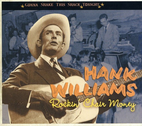 Hank Williams - Rockin' Chair Money-Gonna Shake This Shack Tonig [Import]