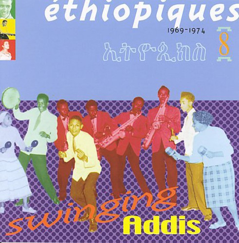 Ethiopiques, Vol. 8: Swinging Addis