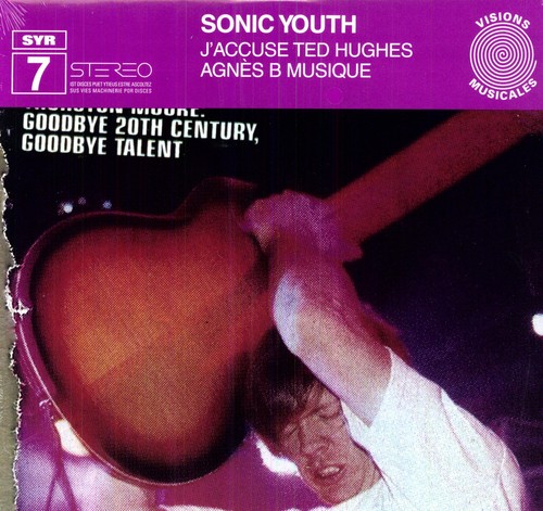 Sonic Youth - J'accuse Ted Hughes