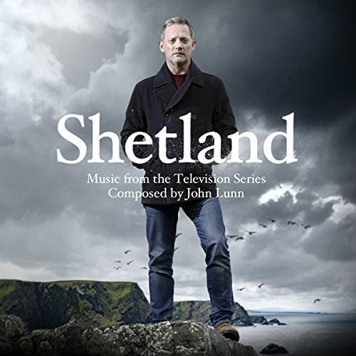John Lunn - Shetland (Music From the Television Series)