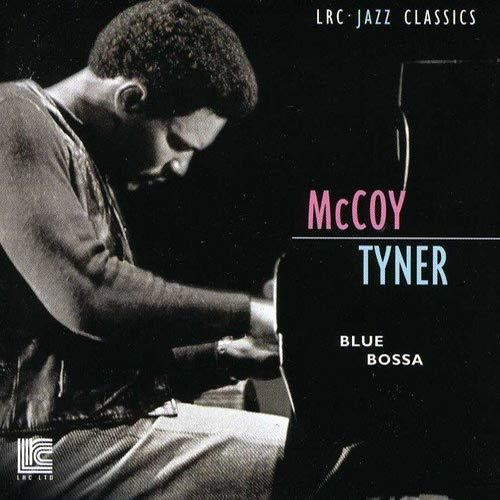 McCoy Tyner - Blue Bossa [Remastered] (Jpn)