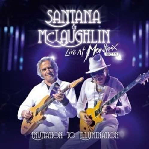 Carlos Santana & John Mclaughlin - Invitation To Illumination: Live At Montreux 2011 [Import]