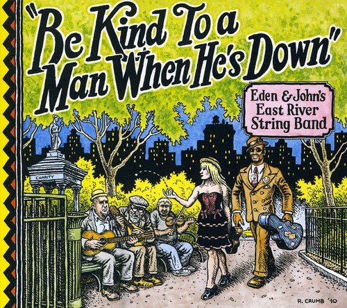 East River String Band - Be Kind to a Man When Hes Down
