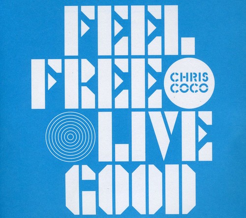 Chris Coco - Feel Free Live Good [Import]