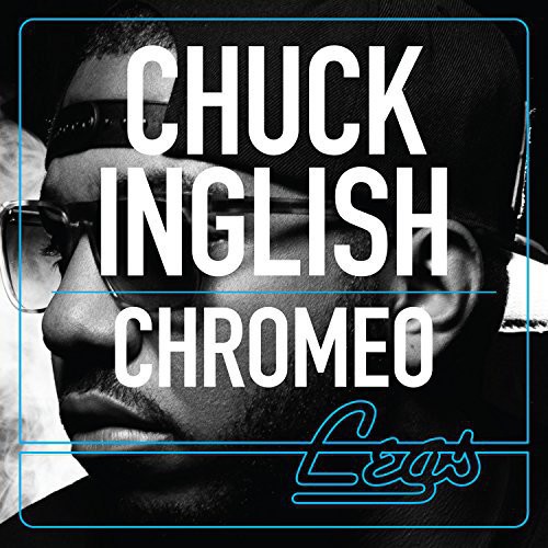 Chuck Inglish & Chromeo - Convertibles (Bonus 7)