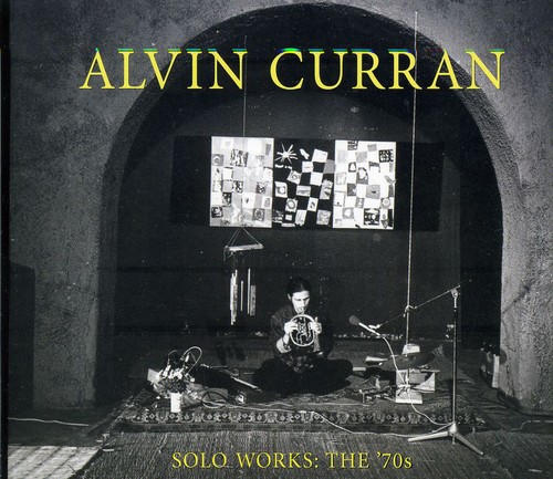 Alvin Curran - Solo Works: The 70's