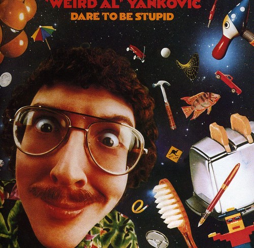 'Weird Al' Yankovic - Dare to Be Stupid